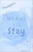 Meant To Stay (Sundale Love 3) by Isla Rivers