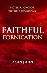 Faithful Fornication: bacteria, bonobos, the bible and beyond