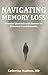 Navigating Memory Loss: Essential Questions and Answers on Alzheimer's and Dementia