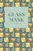 Glass Mask (Oceanside Unive...