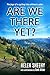 Are we there yet?: The joys...