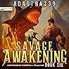 Savage Awakening ...