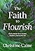The Faith to Flourish by Christine Caine