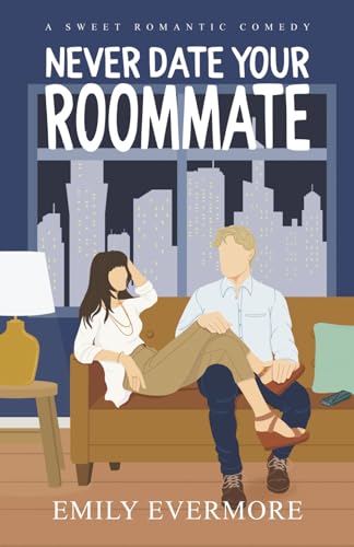 Never Date Your Roommate (Working Relationship)