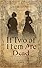 If Two of Them Are Dead
