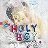 Holy Boy: A Novel