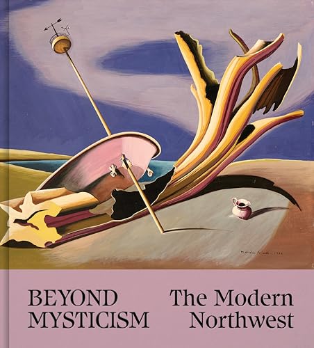 Beyond Mysticism: The Modern Northwest (Hardcover)