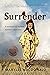 Surrender: A Memoir of Natu...