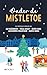 Onder de mistletoe - Vijf feestelijke verhalen