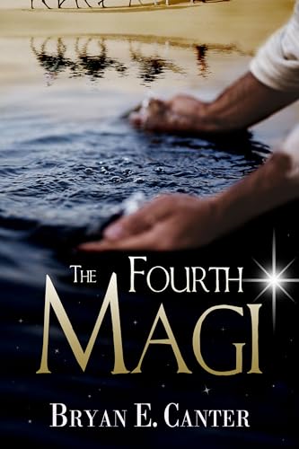 The Fourth Magi: A Tale of Prophecy, Doubt, and Destiny (Kindle Edition)