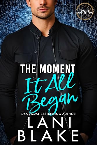 The Moment It All Began (A Small Town, Surprise Pregnancy Romance)
