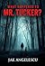 No One Knows What Happened To Mr. Tucker by Jak Angelescu