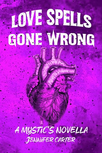Love Spells Gone Wrong (Mystic's Familiars #1.5)