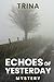 ECHOES OF YESTERDAY by Trina