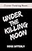 Under the Killing Moon: A S...