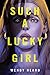 Such a Lucky Girl by Wendy Heard