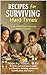 Recipes for Surviving Hard ...
