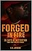 Forged In Fire by G.B. Johnson