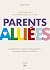 Parents alliés - Acceptation, amour, engagement  by Elodie Petit
