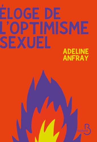 Éloge de l'optimisme sexuel (Paperback)