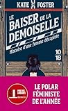 Le baiser de la demoiselle - Histoire d'une femme décapitée Le baiser de la demoiselle - Histoire d'une femme décapitée