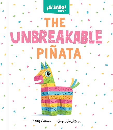 The Unbreakable Piñata: A Funny Interactive Book for Kids (with a Pop-Up Surprise!) (Si Sabo Kids)