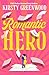 Romantic Hero by Kirsty Greenwood