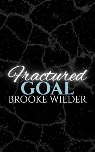 Fractured Goal (The Titans of Briarcliff #2)