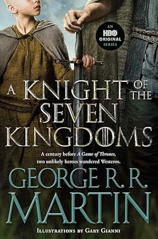 A Knight of the Seven Kingdoms (The Tales of Dunk and Egg #1-3)