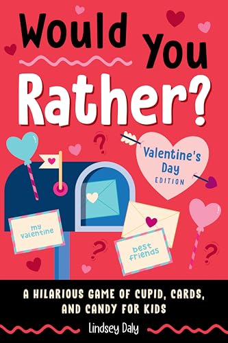 Would You Rather? Valentine's Day Edition: A Hilarious Game of Cupid, Cards, and Candy for Kids (Paperback)