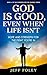 God Is Good, Even When Life Isn't: Hope And Strength For The Fight You’re In (Strength For The Journey Book 4)