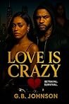 Love Is Crazy
