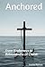 Anchored: From Brokeness to...