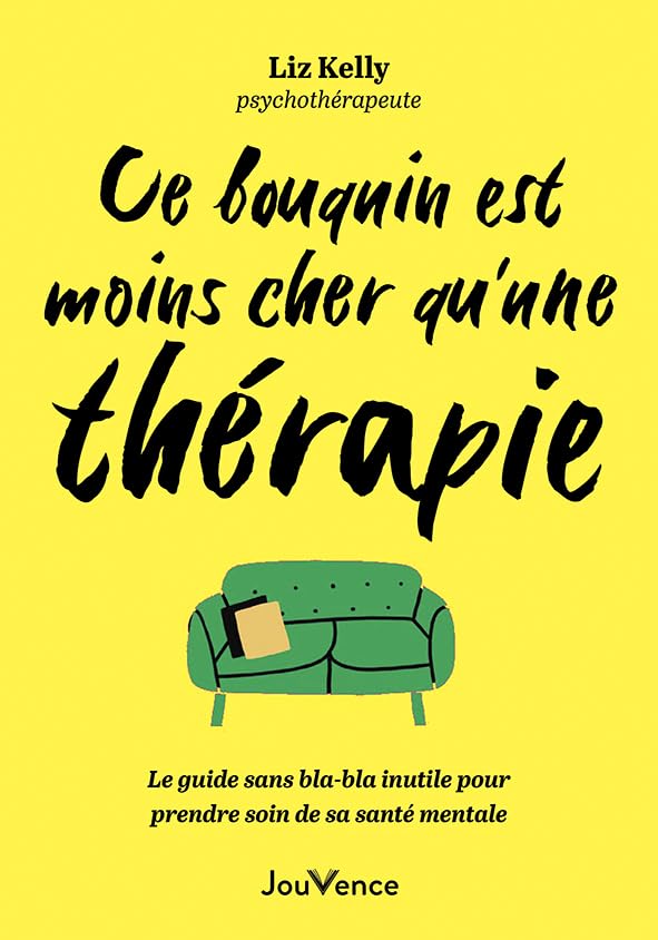 Ce bouquin est moins cher qu'une thérapie: Le guide sans bla-bla pour prendre soin de sa santé mentale (Paperback)