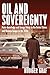 Oil and Sovereignty: Petro-...