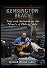 Kensington Beach: Loss and Survival on the Streets of Philadelphia