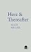 Here & Thereafter by Alice Miller