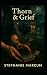 Thorn & Grief