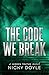 The Code We Break (Hidden Truths Book 1): A Standalone Dark Hacker Romance of Hidden Identities and Obsessive Devotion