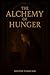 The Alchemy Of Hunger