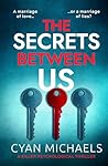 The Secrets Between Us: a killer psychological thriller The Secrets Between Us: a killer psychological thriller