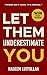 Let Them Underestimate You. Win Without Warning. by Nadeem Lutfullah