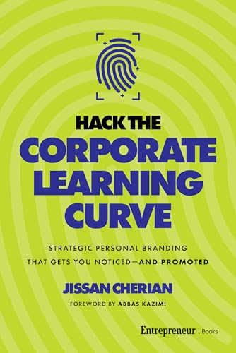 Hack the Corporate Learning Curve: Strategic Personal Branding That Gets You Noticed―and Promoted (Hardcover)