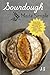 Sourdough Made Simple: Star...