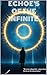 Echoes of the Infinite by P Zwier