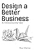 Design a Better Business: A...