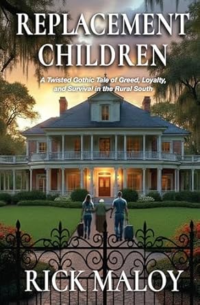 Replacement Children: A Twisted Gothic Tale of Greed, Loyalty, and Survival in the Rural South
