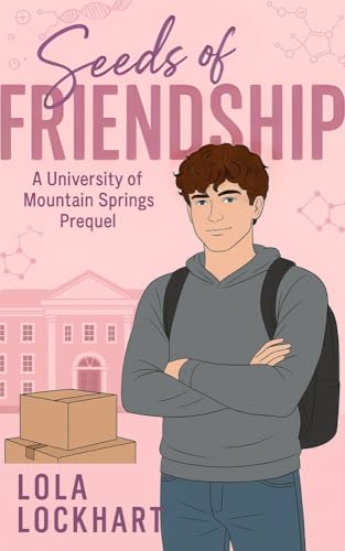 Seeds of Friendship: A University of Mountain Springs Prequel (University of Mountain Springs: A new adult college romance series)