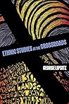 Ethnic Studies at the Crossroads (American Crossroads) (Volume 76)
