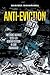 Anti-Eviction: The Fight against Tech-Led Gentrification in San Francisco (California Series in Public Anthropology) (Volume 61)
